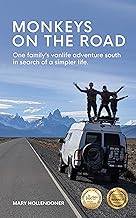 Monkeys on the Road: One family’s vanlife adventure from the USA to South America in search of a simpler life