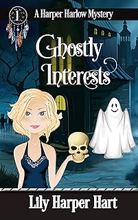 Ghostly Interests (A Harper Harlow Mystery Book 1)