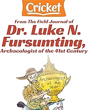 From the Field Journal of Dr. Luke N. Fursumting, Archaeologist of the 41st Century
