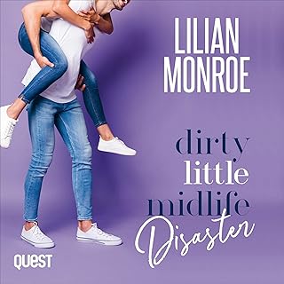 Dirty Little Midlife Disaster: Hearts Cove Hotties Book 4