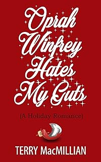 Oprah Winfrey Hates My Guts: A Holiday Romantic Comedy