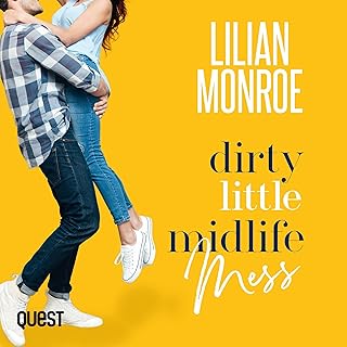 Dirty Little Midlife Mess: Hearts Cove Hotties Book 2