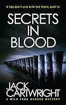 Secrets In Blood: A British Murder Mystery (The Wild Fens Murder Mystery Series Book 1)
