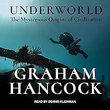 Underworld: The Mysterious Origins of Civilization