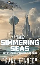 The Simmering Seas: An epic science fiction saga (Beyond the Impossible Book 1) cover