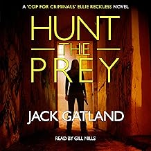 Hunt the Prey: A British Murder Mystery (Cop for Criminals Ellie Reckless, Book 3) cover