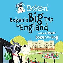 Boken’s Big Trip to England: The Adventures of Boken, Book 3