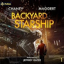 Backyard Starship: Backyard Starship, Book 1