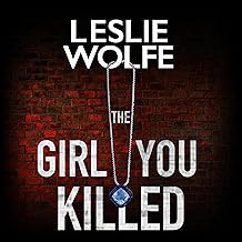 The Girl You Killed: An Addictive, Heart-Stopping Psychological Thriller
