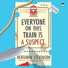 Everyone on This Train Is a Suspect: A Novel