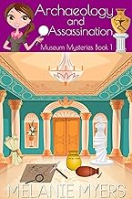 Archaeology and Assassination: A Cozy Mystery (Museum Book 1)