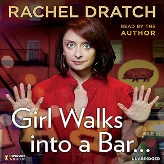 Girl Walks into a Bar...: Comedy Calamities, Dating Disasters, and a Midlife Miracle cover