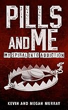Pills and Me: My Spiral Into addiction cover