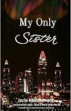 My Only Sister - Book 1: Sometimes there are only moments to spare...they had none. Vol. 3, Series No. 20 cover