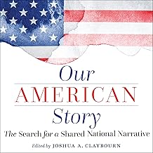 Our American Story: The Search for a Shared National Narrative