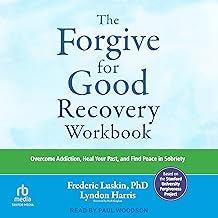The Forgive for Good Recovery Workbook: Overcome Addiction, Heal Your Past, and Find Peace in Sobriety cover