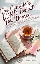 The Complete ADHD Toolkit for Women: Proven ADHD Strategies for Women Seeking Emotional Balance and Effective Organizational Skills cover