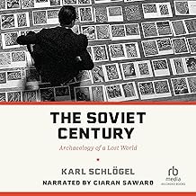 The Soviet Century: Archaeology of a Lost World
