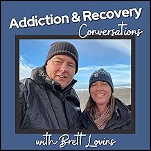 Addiction & Recovery Conversations with Brett Lovins cover
