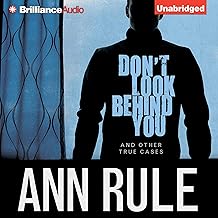 Don't Look Behind You: And Other True Cases: Ann Rule's Crime Files, Book 15 cover