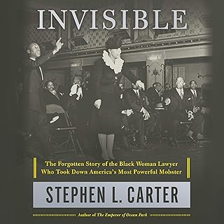Invisible: The Forgotten Story of the Black Woman Lawyer Who Took Down America's Most Powerful Mobster cover