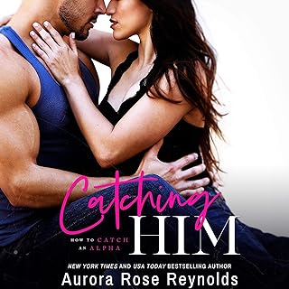 Catching Him: How to Catch an Alpha, Book 1