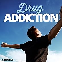 Drug Addiction Hypnosis: Become Completely Drug-Free, with Hypnosis cover