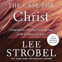 The Case for Christ, Revised & Updated: A Journalist’s Personal Investigation of the Evidence for Jesus