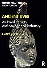 Ancient Lives: An Introduction to Archaeology and Prehistory