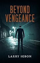 Beyond Vengeance: Shocking Irresistible Exciting Thriller
