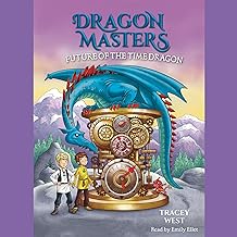 Future of the Time Dragon: Dragon Masters #15