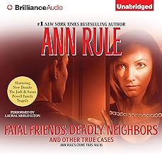 Fatal Friends, Deadly Neighbors: And Other True Cases: Ann Rule's Crime Files, Book 16 cover