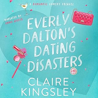 Everly Dalton’s Dating Disasters: A Faking Ms. Right Prequel