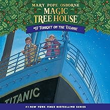 Tonight on the Titanic: Magic Tree House, Book 17