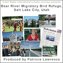 Audio Journeys: Bear River Migratory Bird Refuge, Salt Lake City, Utah