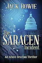 The Saracen Incident (An Adam Braxton Thriller Book 1)