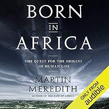 Born in Africa: The Quest for the Origins of Human Life