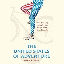 The United States of Adventure: A life-changing journey by bike through every state of America