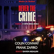 Never the Crime: Charlie-316 Crime Series, Book 2 cover