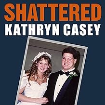 Shattered: The True Story of a Mother's Love, a Husband's Betrayal, and a Cold-Blooded Texas Murder cover