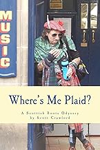 Where’s Me Plaid?: A Scottish Roots Odyssey