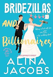 Bridezillas And Billionaires: A Hot Romantic Comedy (Weddings in the City Book 1)