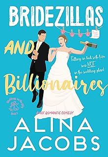 Bridezillas And Billionaires: A Hot Romantic Comedy (Weddings in the City Book 1)
