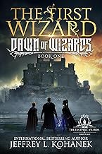 the first wizard (dawn of wizards book 1)