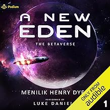 A New Eden: A Sci-Fi Thriller Space Adventure: The Betaverse, Book 1