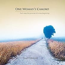 One Woman’s Camino: Each Step the Promise of a New Beginning