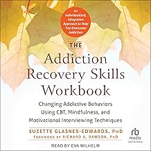 The Addiction Recovery Skills Workbook: Changing Addictive Behaviors Using CBT, Mindfulness, and Motivational Interviewing Techniques cover