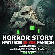 Horror Story Mysteries in the Mansion: The Ghost of Death, a Haunted House Fiction.Scary Short Stories Audio Books Collection. Murder,mystery, Serial Killers, Ghosts, and Thriller Anthology by (Mysteries in the Masion) cover