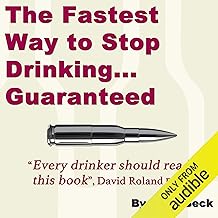 The Fastest Way to Stop Drinking... Guaranteed cover