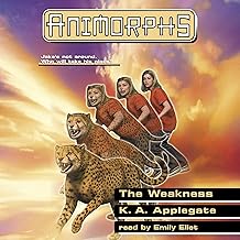 The Weakness: Animorphs, Book 37